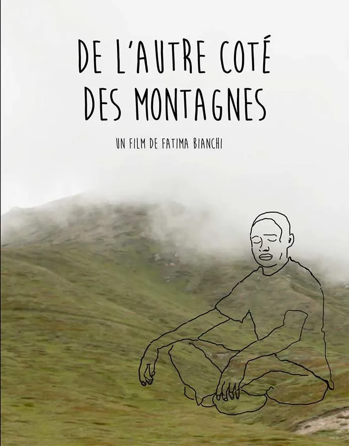 De l'autre côté des montagnes — Un film de Fatima Bianchi · 2017